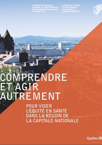 Comprendre et agir autrement pour viser l’équité en santé dans la région de la Capitale-Nationale